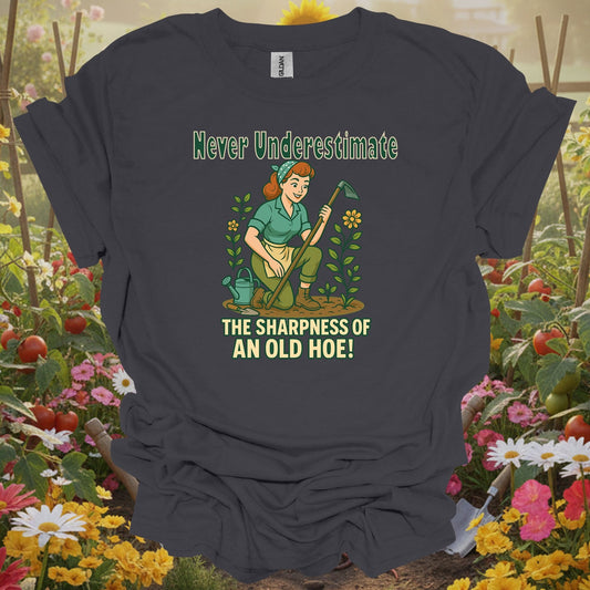 Charcoal tee showing never underestimate the sharpness of an old hoe for plant lovers