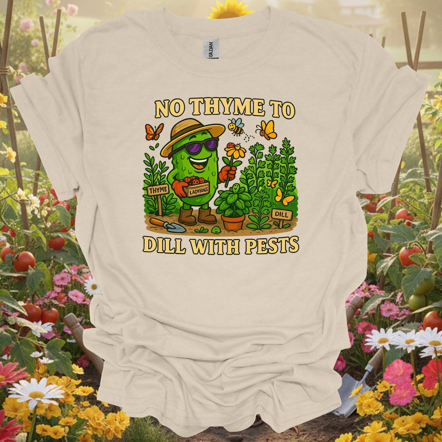 Natural tshirt showing no thyme to dill with pests funny pickle for people who love plants