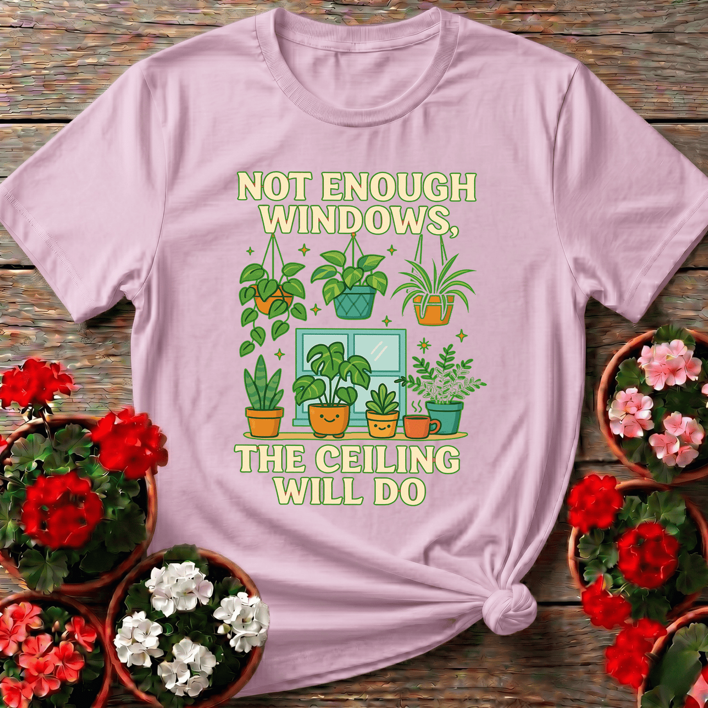 Not Enough Windows The Ceiling Will Do Houseplant Tee - GardeningTshirts