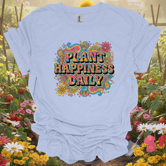 "Plant Happiness Daily" Psychedelic Groovy T-Shirt - GardeningTshirts