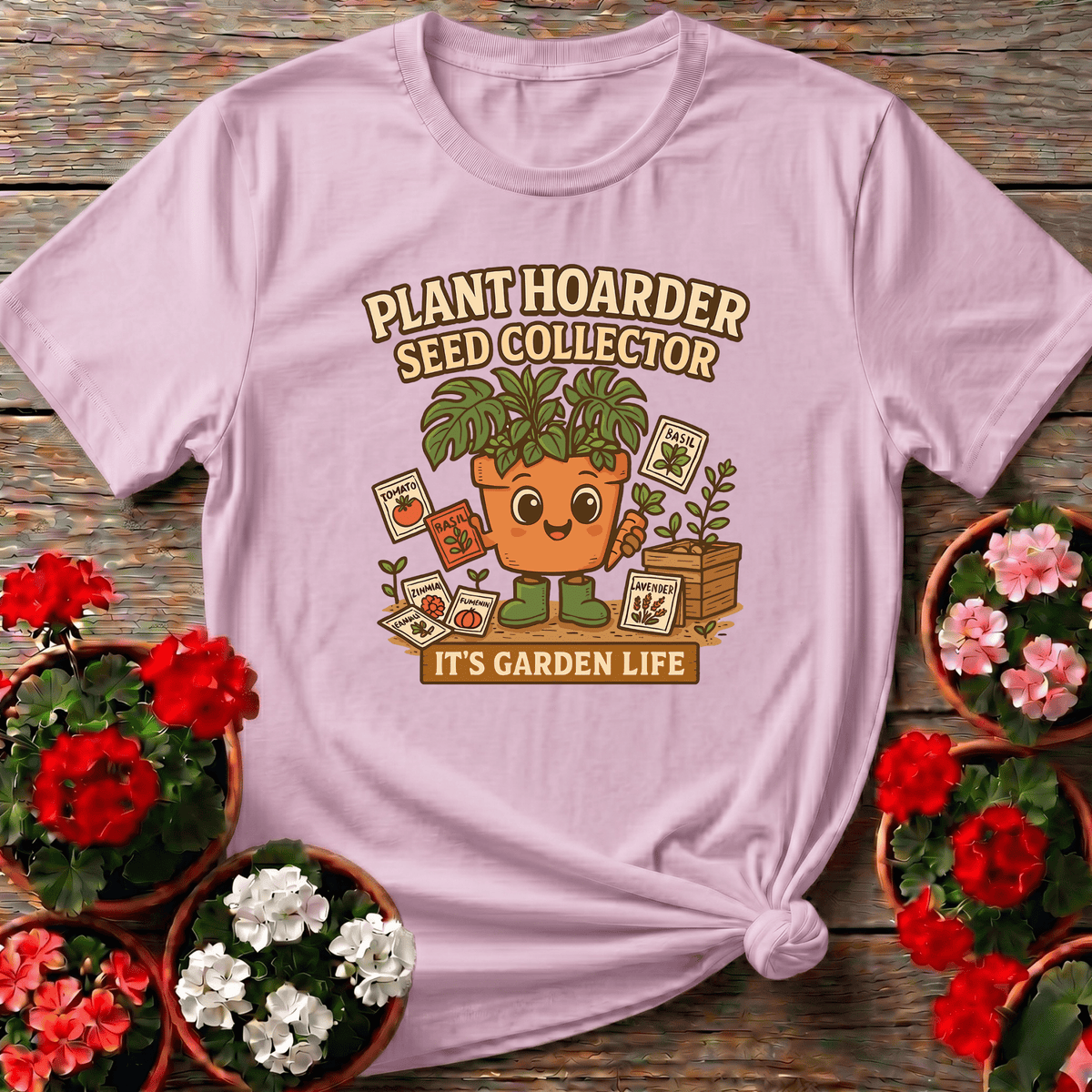 Plant Hoarder Seed Collector It's Garden Life Tee - GardeningTshirts