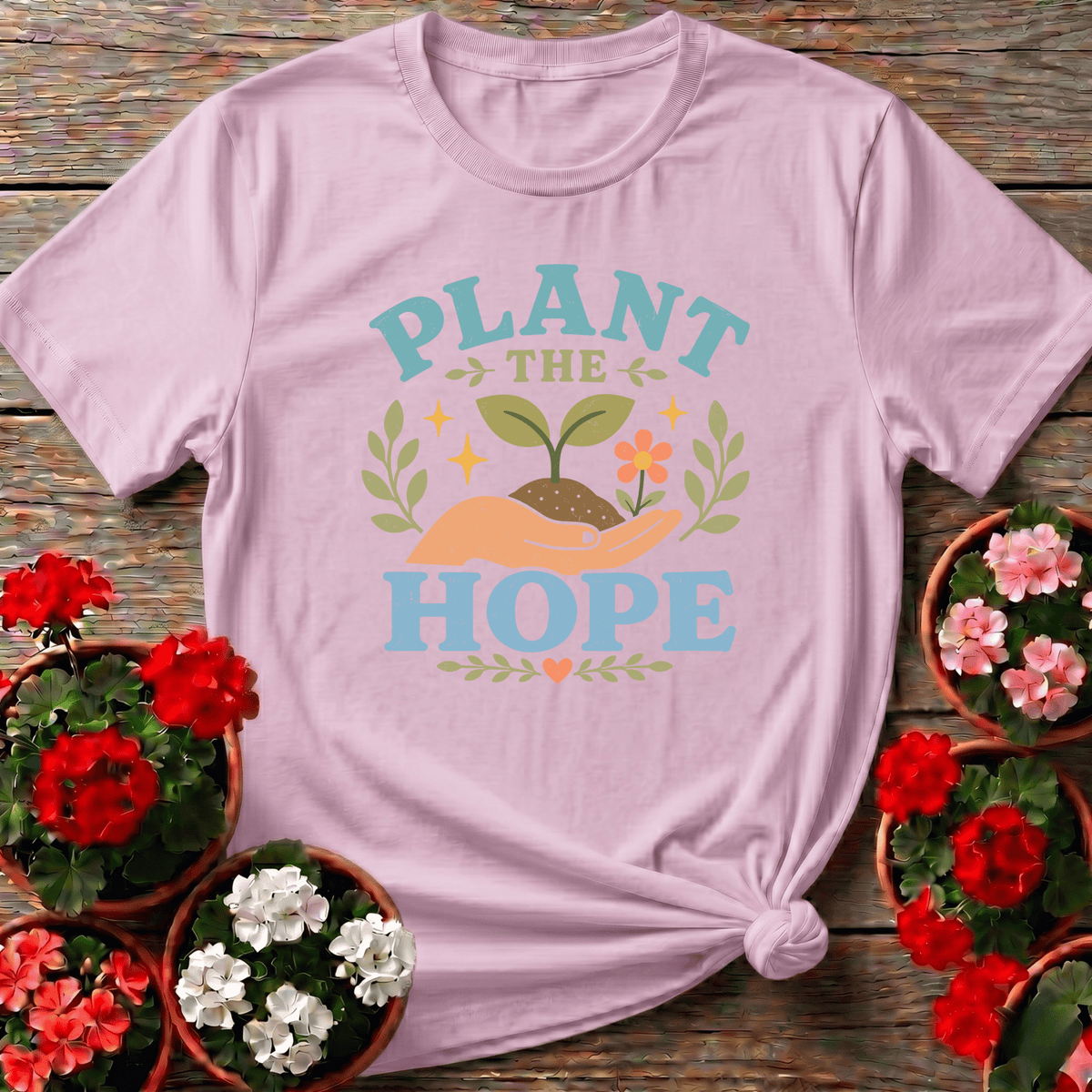Plant The Hope Gardening Tee for Garden Lovers - GardeningTshirts