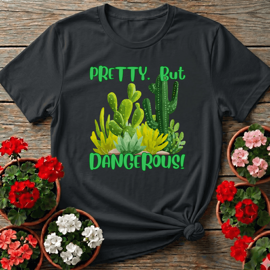 Pretty But Dangerous Funny Cactus Succulent Tee - GardeningTshirts