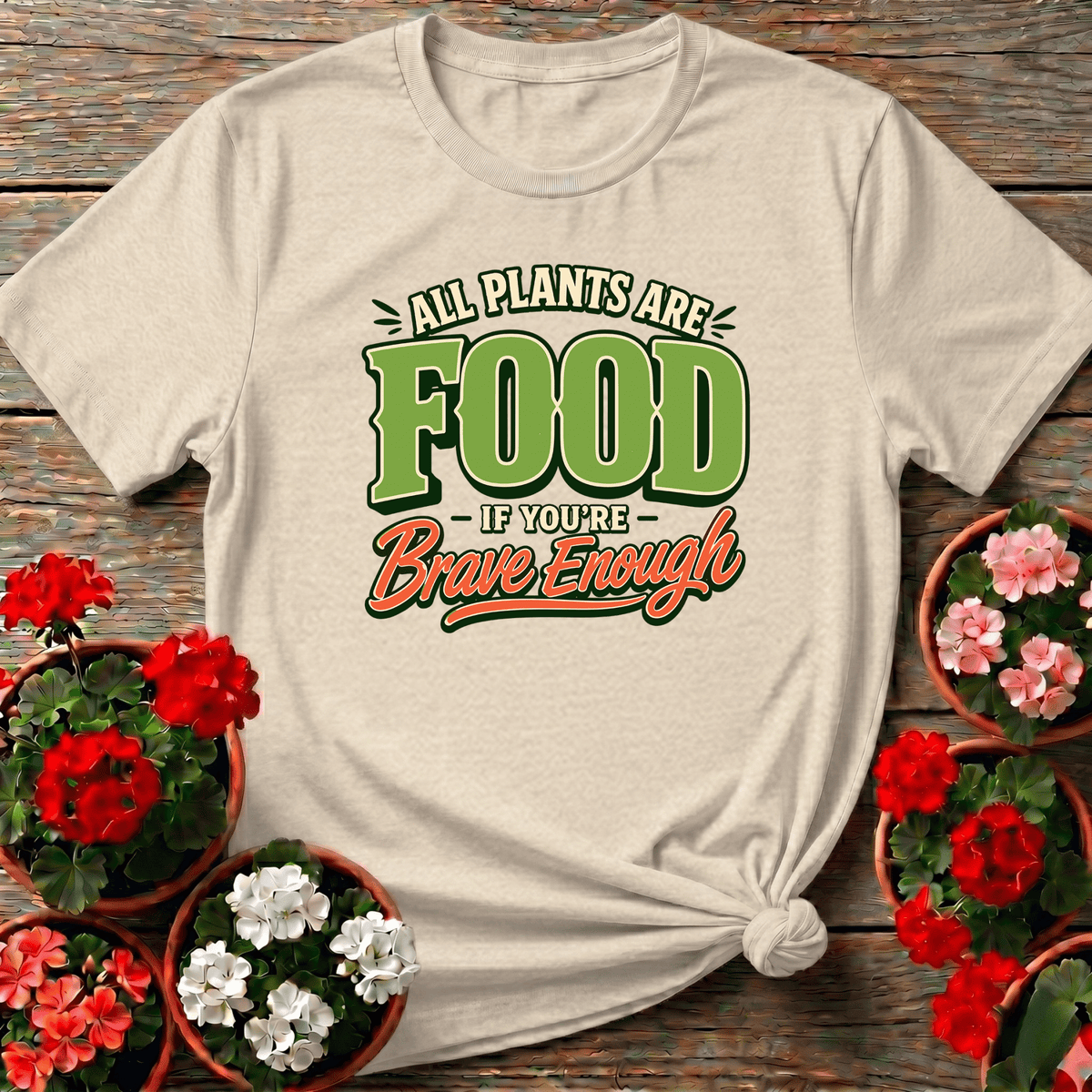 Retro Bold All Plants Are Food If You're Brave Enough Tee - GardeningTshirts