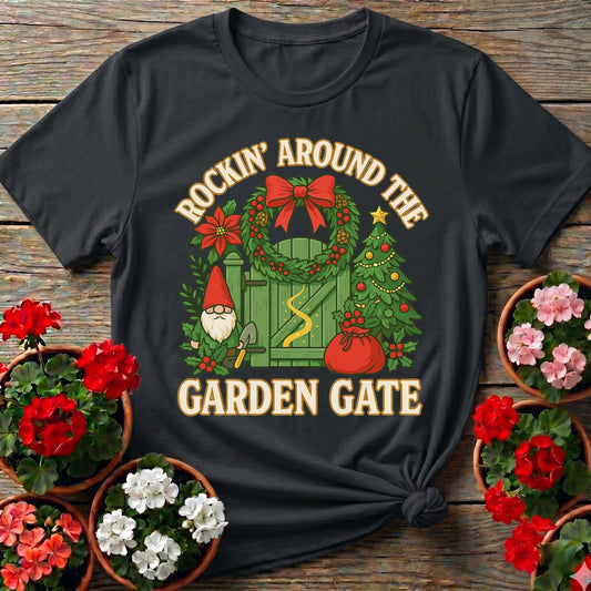 Rockin Around The Garden Gate Christmas Tee - GardeningTshirts