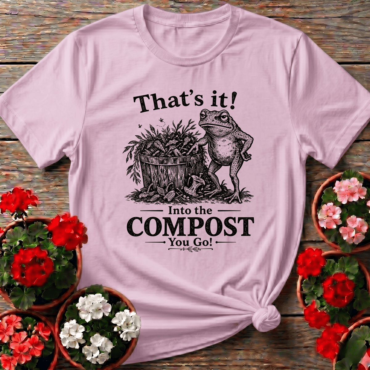 Light Pink soft vintage illustrated frog top with "That's It Into the Compost You Go" for gardeners with dry humor