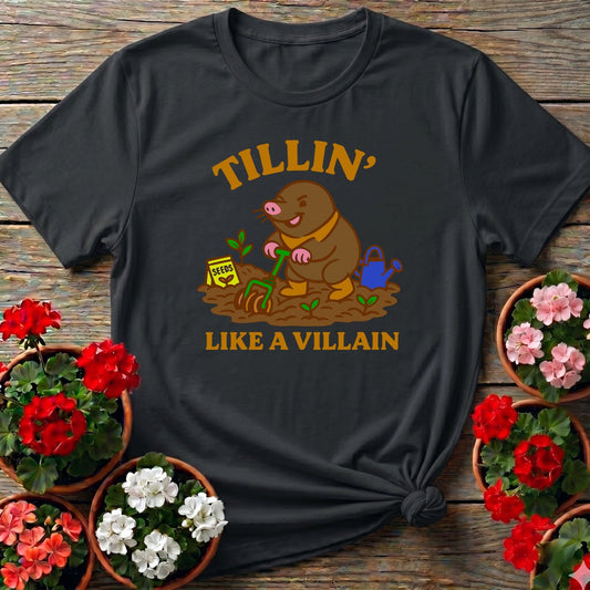 Tillin Like A Villain Mole Gardener T-shirt - GardeningTshirts