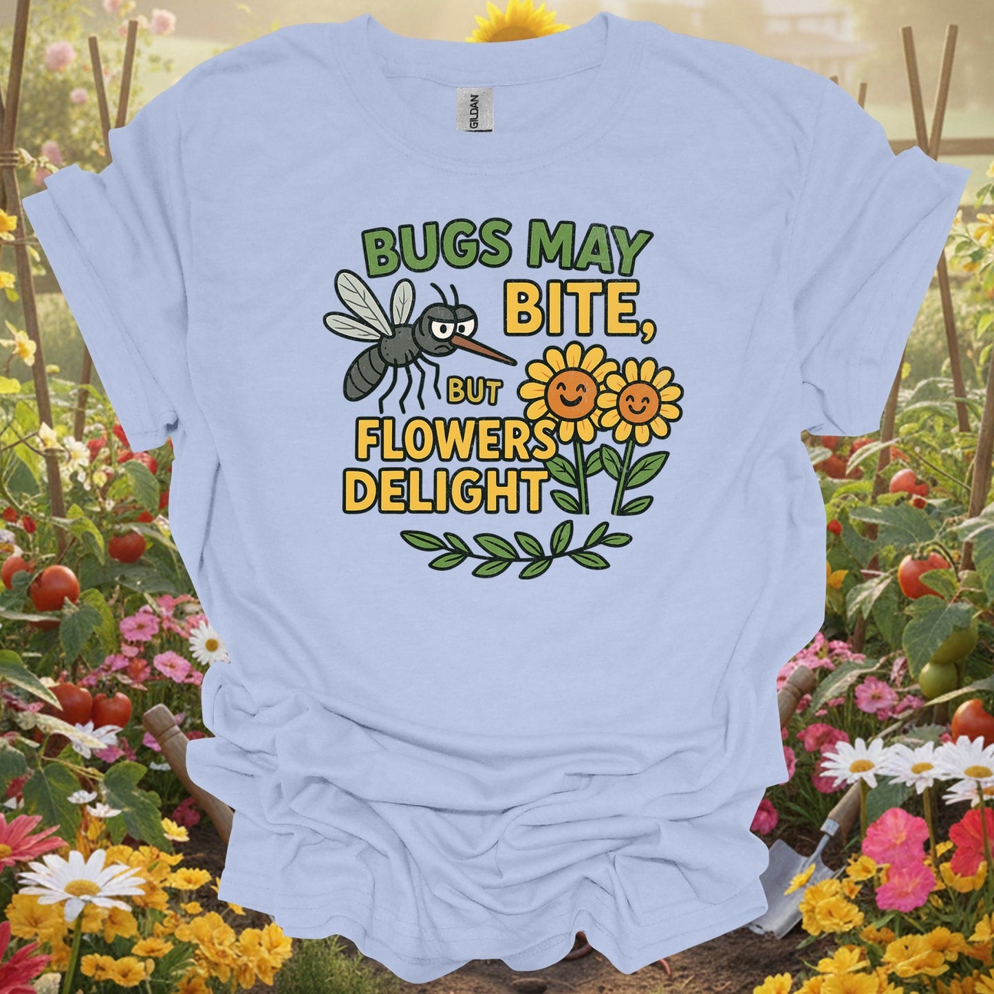 Title Bugs May Bite, But Flowers Delight witty gardening tee - GardeningTshirts