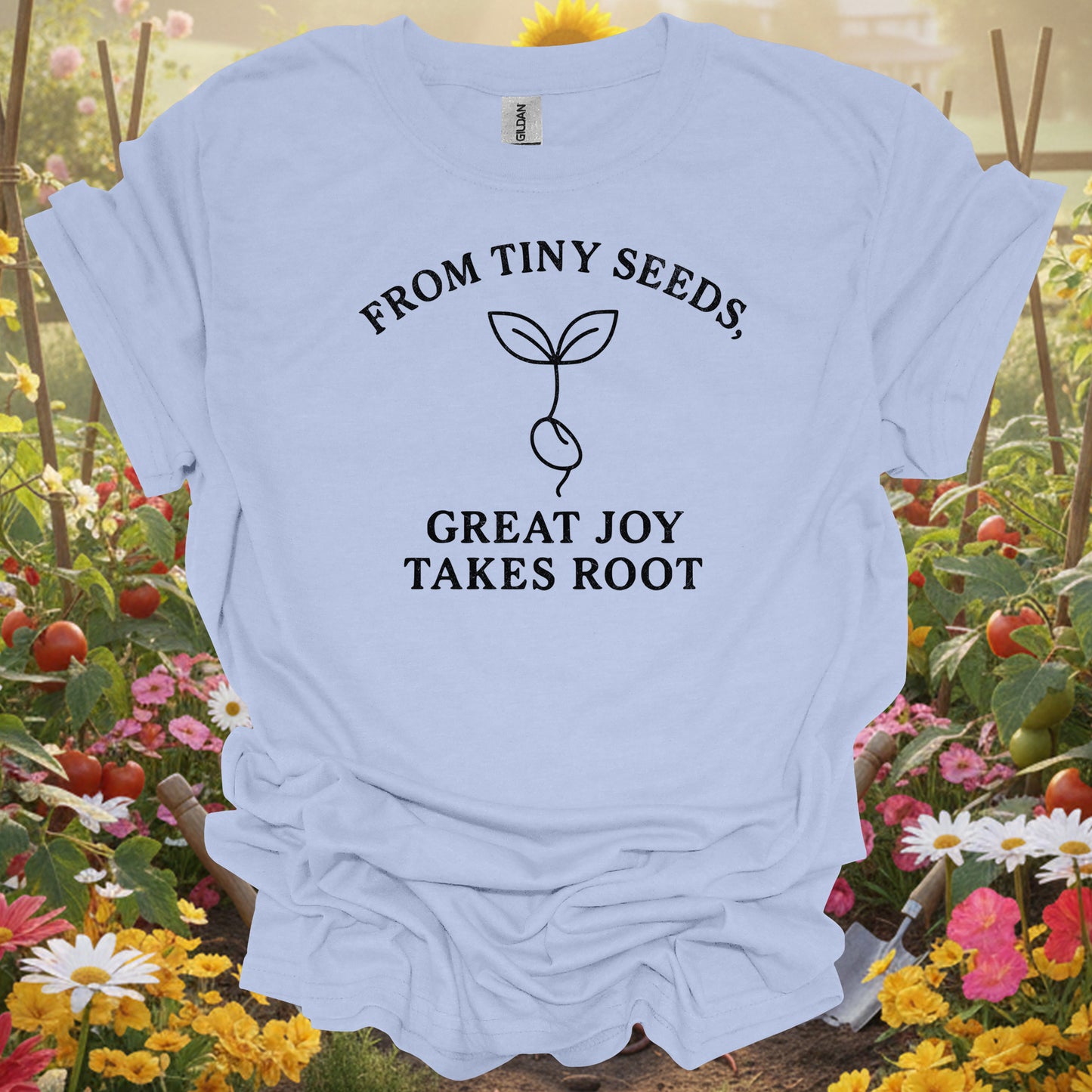 Light Blue tee showing great joy takes root motivational gardener for plant lovers