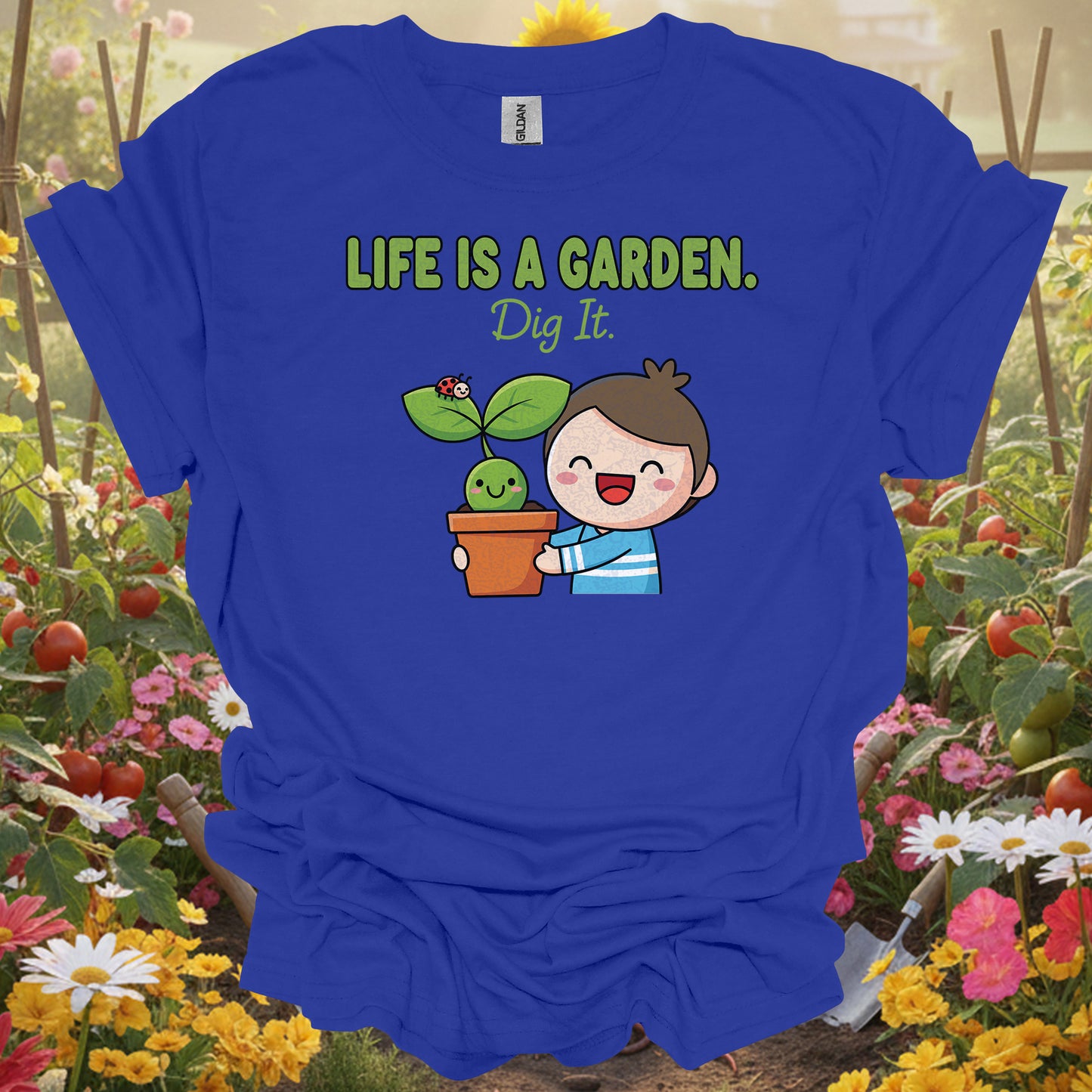 "Life Is A Garden Dig It" Cute Plant Lover T-Shirt