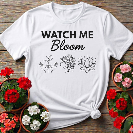 Watch Me Bloom Inspirational Tee