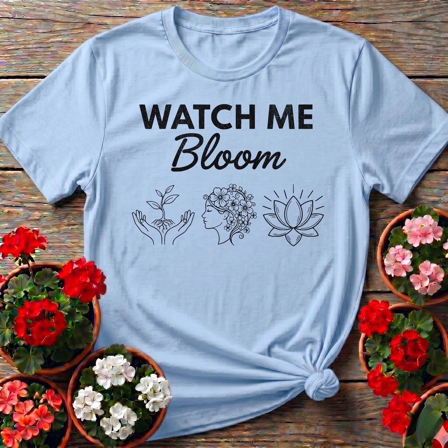 Watch Me Bloom Inspirational Tee