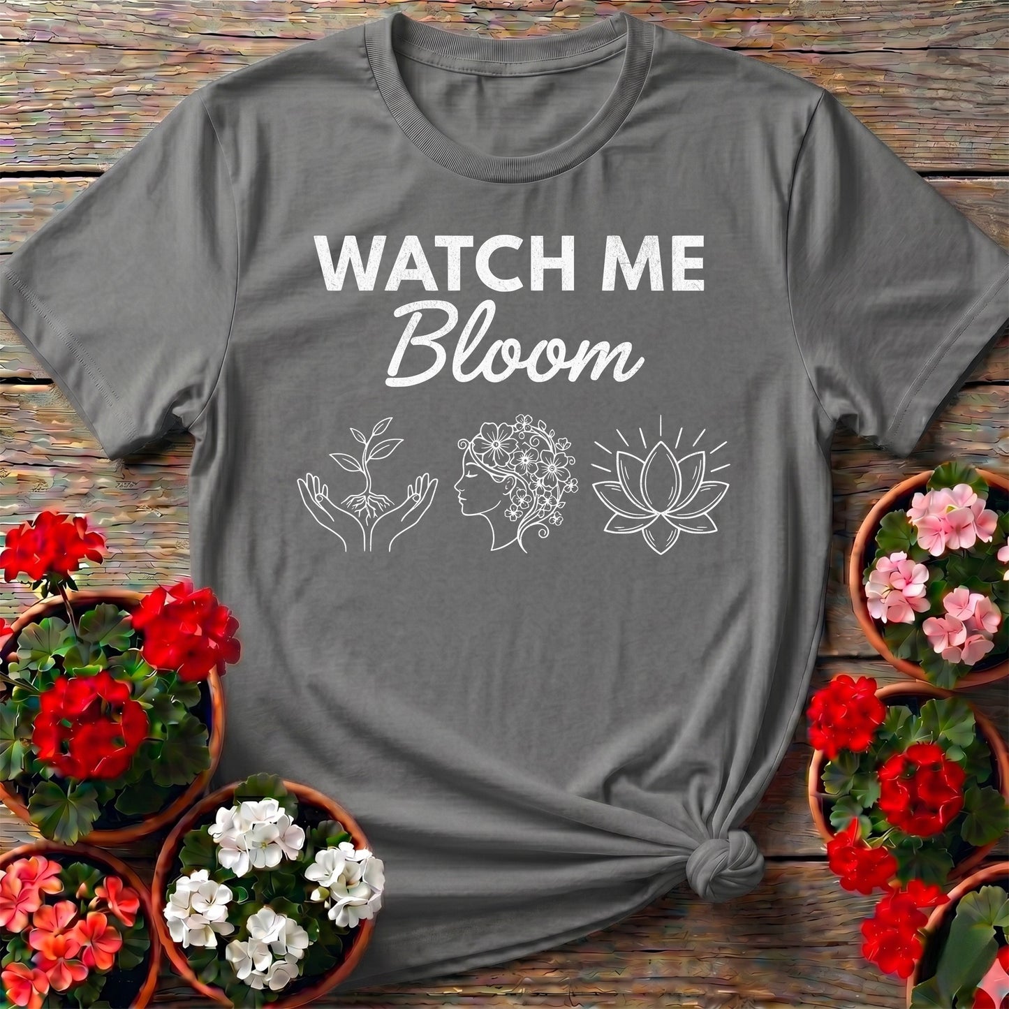 Watch Me Bloom Inspirational Tee