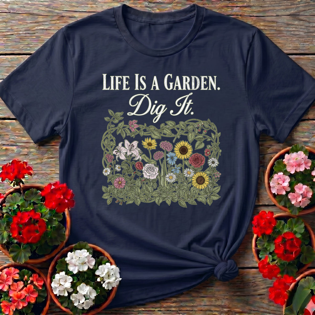 Navy classic illustrated gardening shirt with "Life Is a Garden. Dig It." for weekend diggers