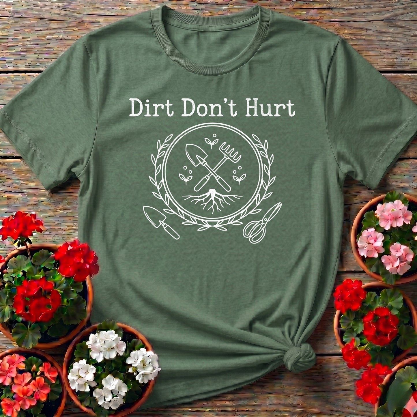 Dirt Don't Hurt Gardening Tee