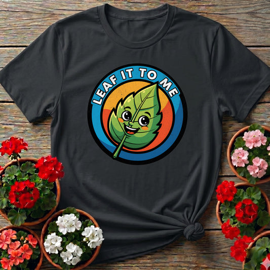 Leaf It To Me Plant Lover Tee