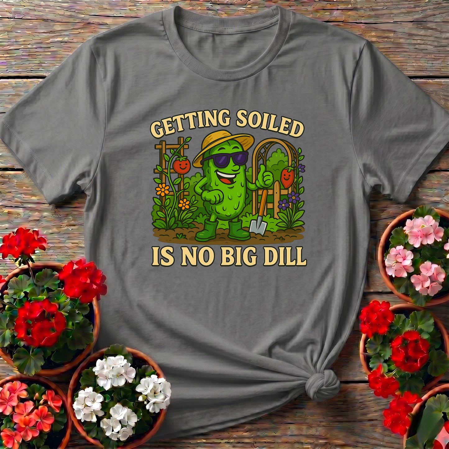 Getting Soiled Is No Big Dill Funny Pickle T-shirt