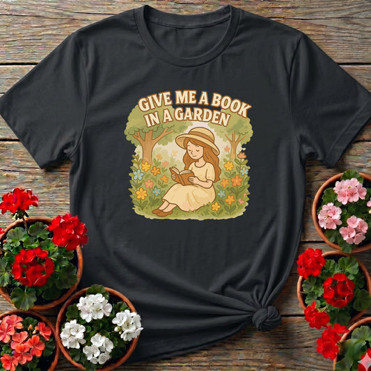 Give Me A Book In A Garden Peaceful T-shirt