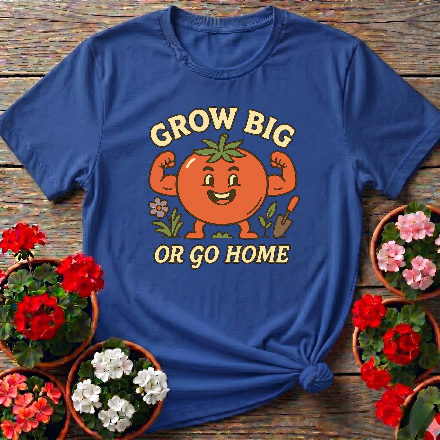 Grow Big Or Go Home Funny Muscular Tomato Tee