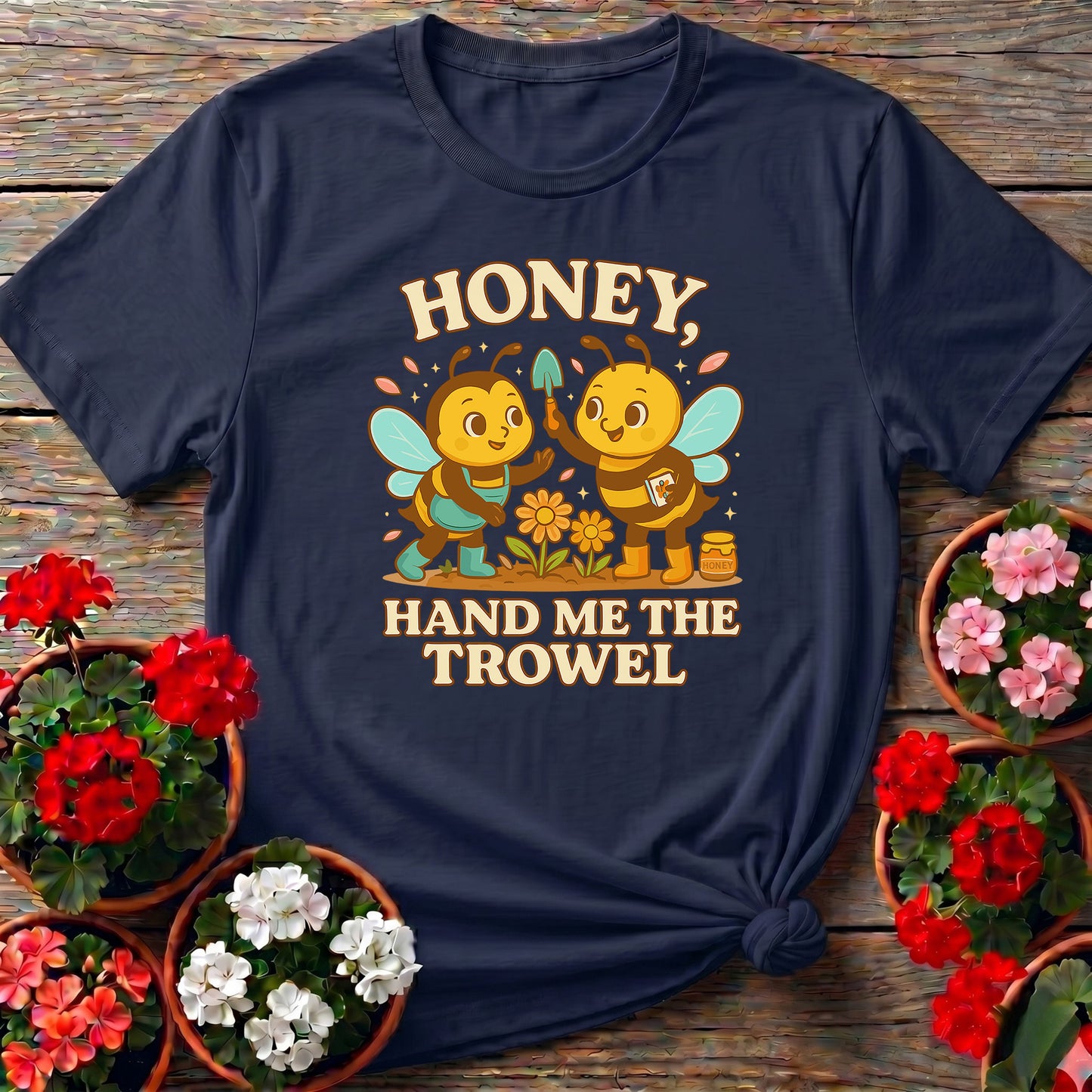 Honey Hand Me The Trowel Funny Bee Tee