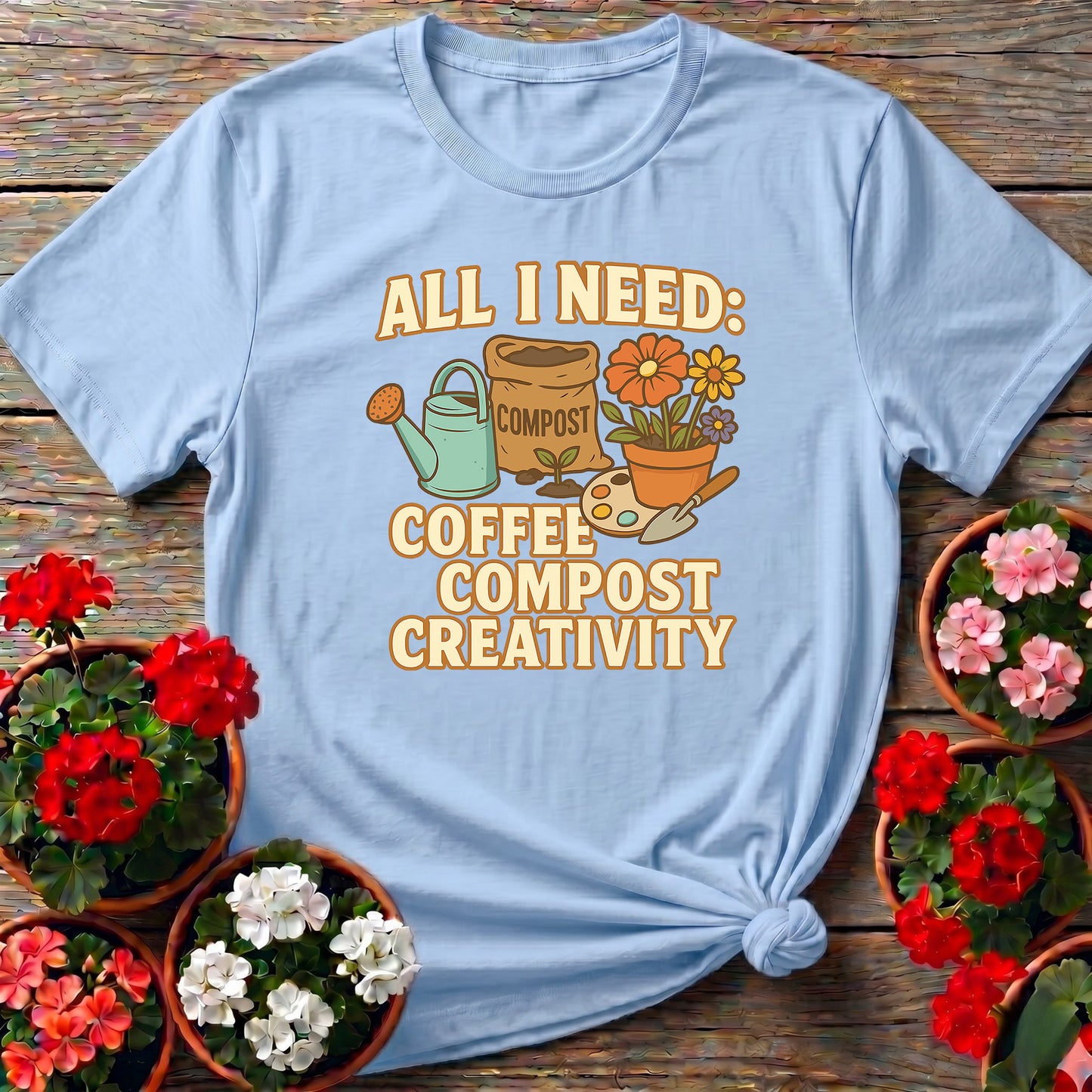 All I Need Coffee Compost Creativity Happy Tee