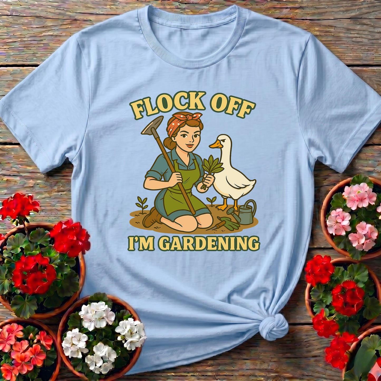 Flock Off I'm Gardening Funny Goose T-shirt