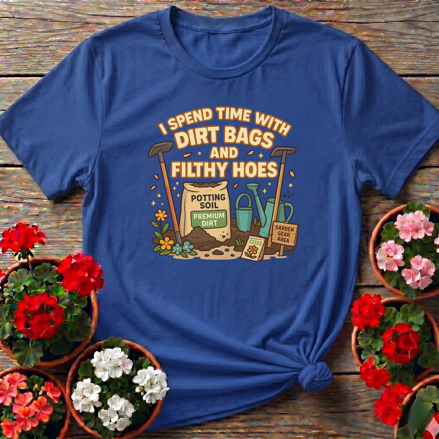 Dirt Bags and Filthy Hoes Funny Garden T-shirt