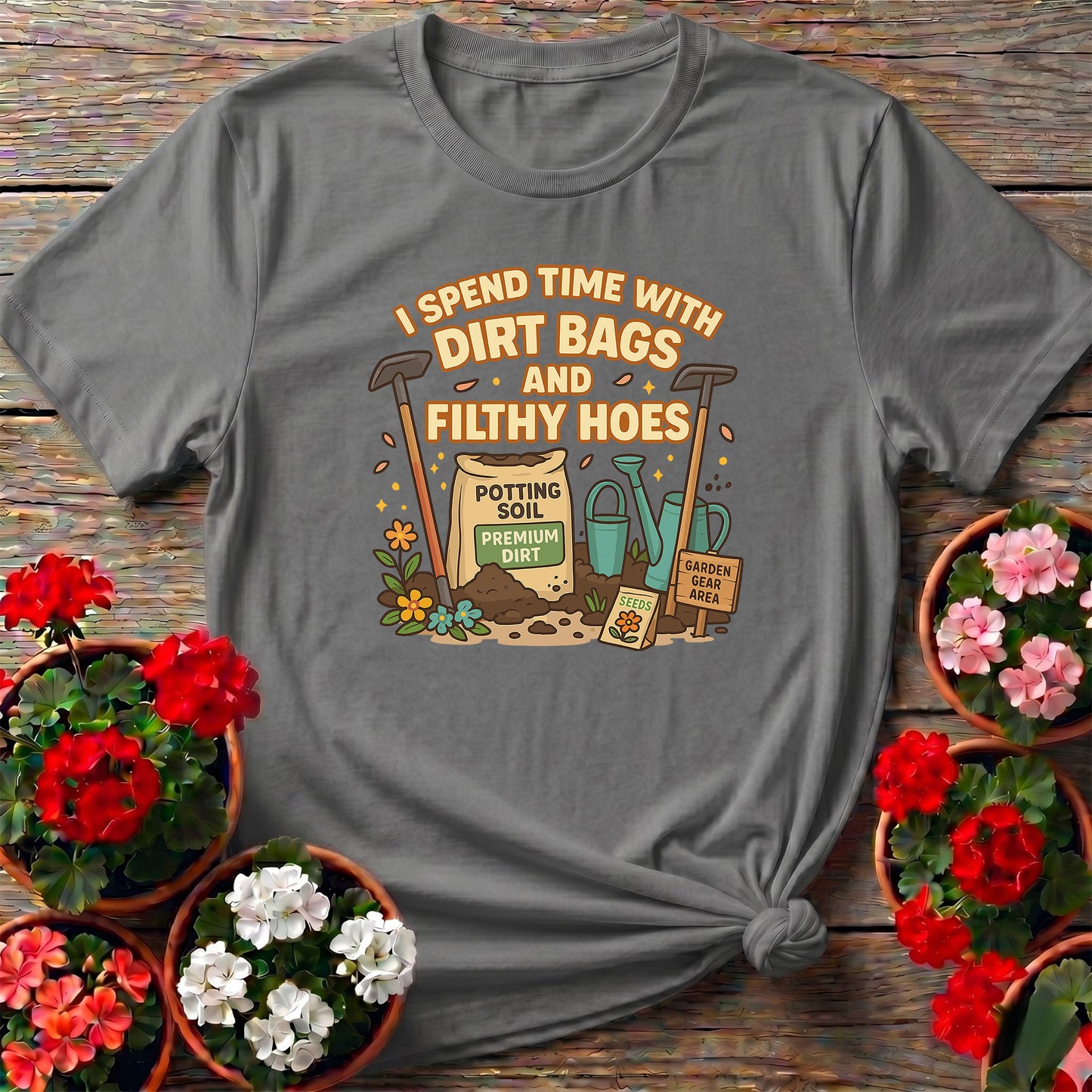 Dirt Bags and Filthy Hoes Funny Garden T-shirt
