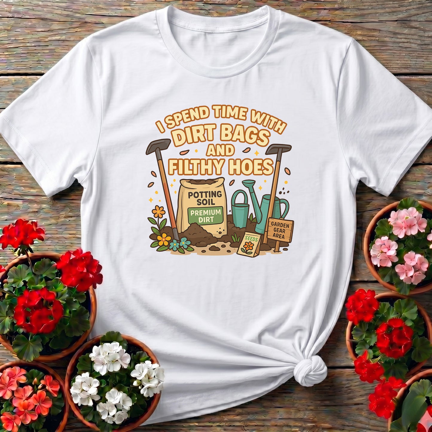 Dirt Bags and Filthy Hoes Funny Garden T-shirt