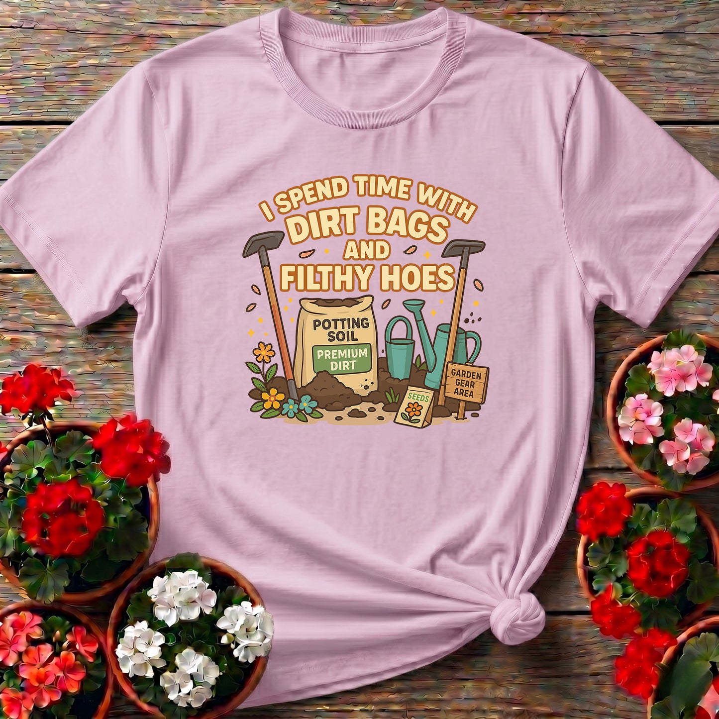 Dirt Bags and Filthy Hoes Funny Garden T-shirt