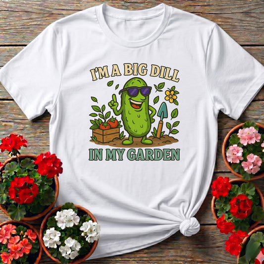 I'm A Big Dill In My Garden Funny Pickle T-shirt
