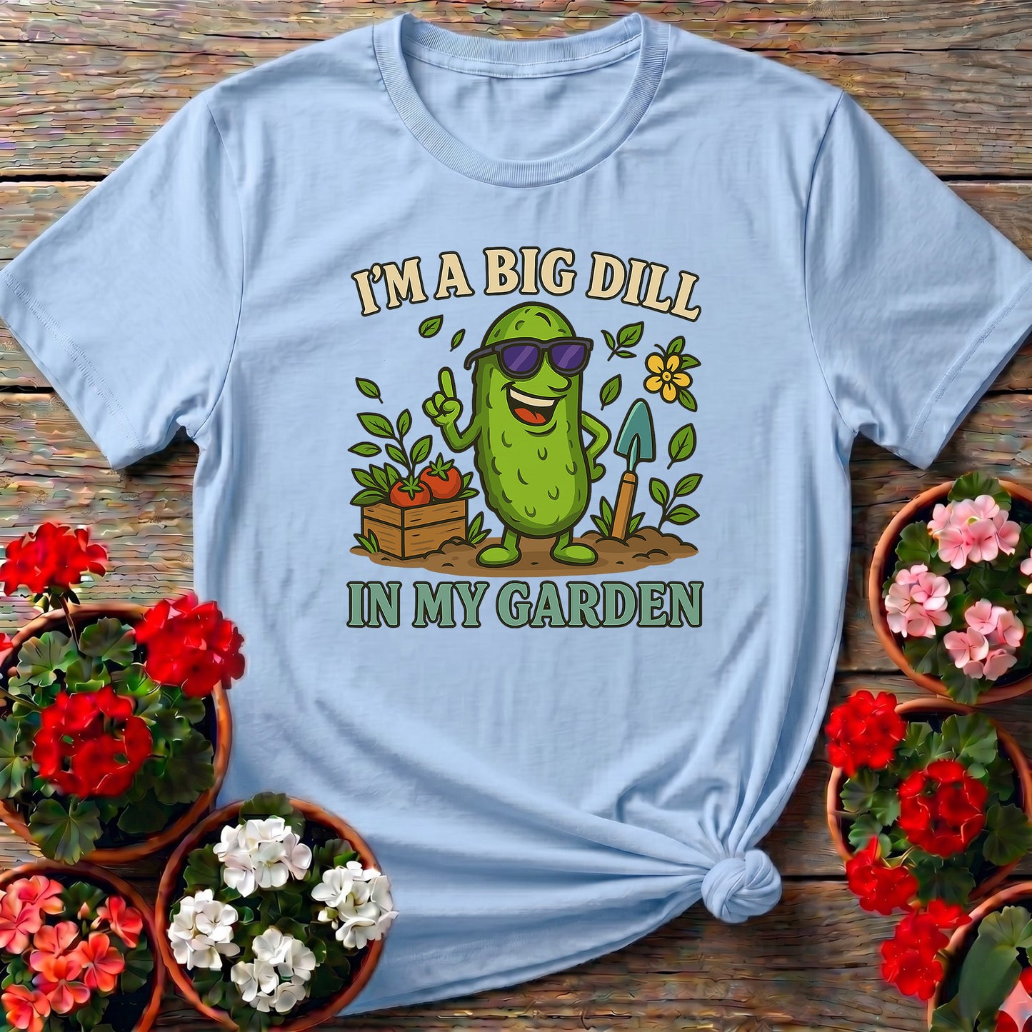 I'm A Big Dill In My Garden Funny Pickle T-shirt