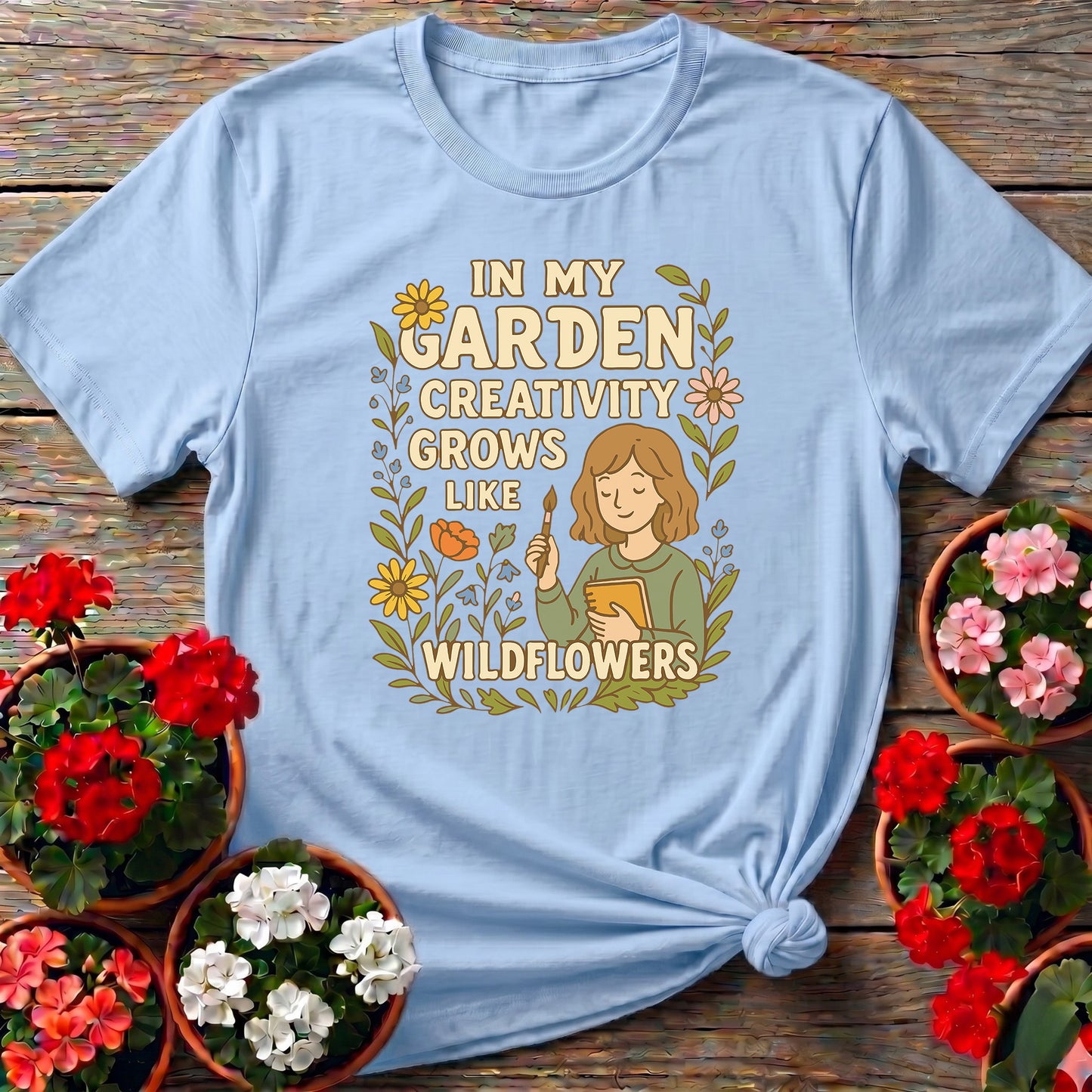 In My Garden Creativity Grows Like Wildflowers Tee