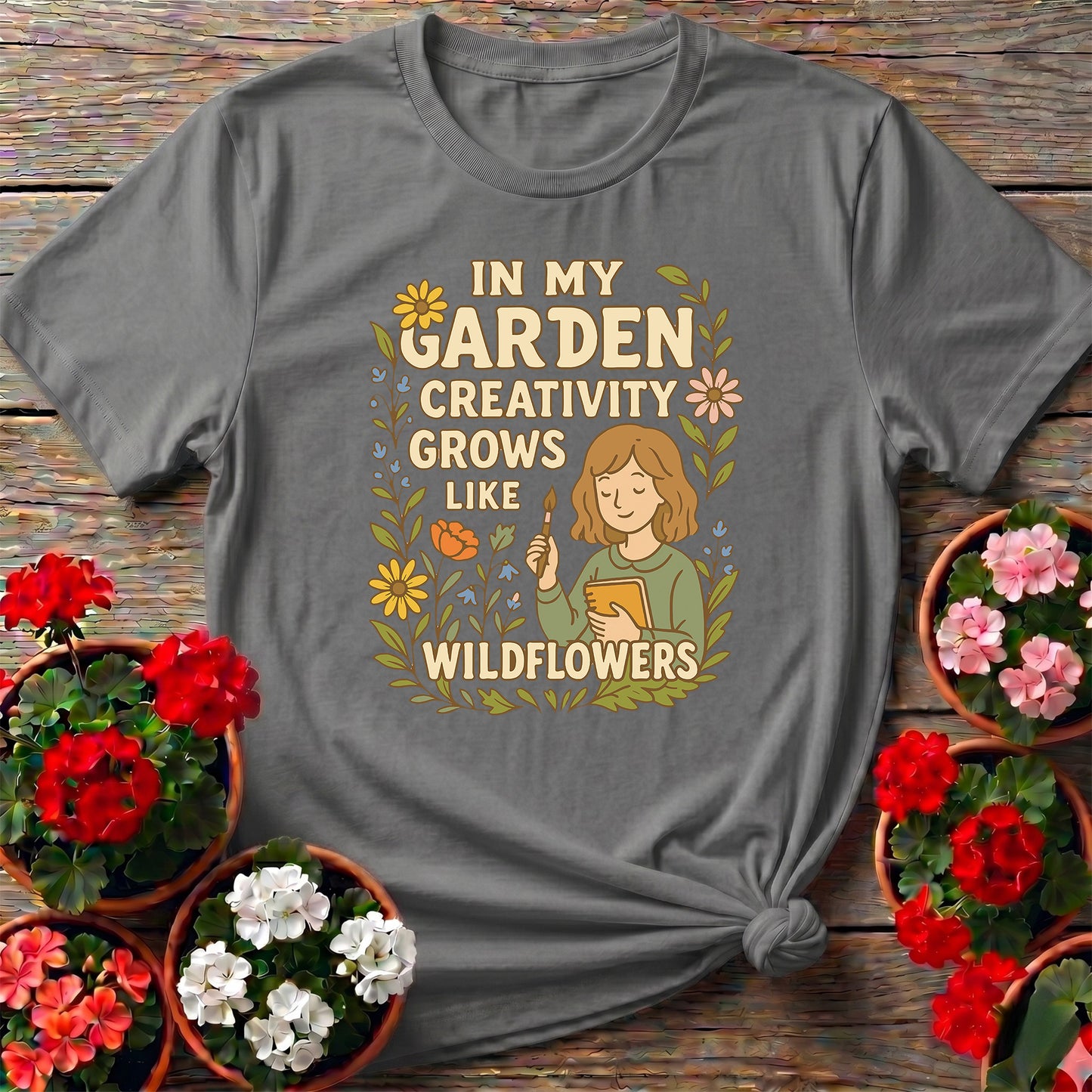 In My Garden Creativity Grows Like Wildflowers Tee