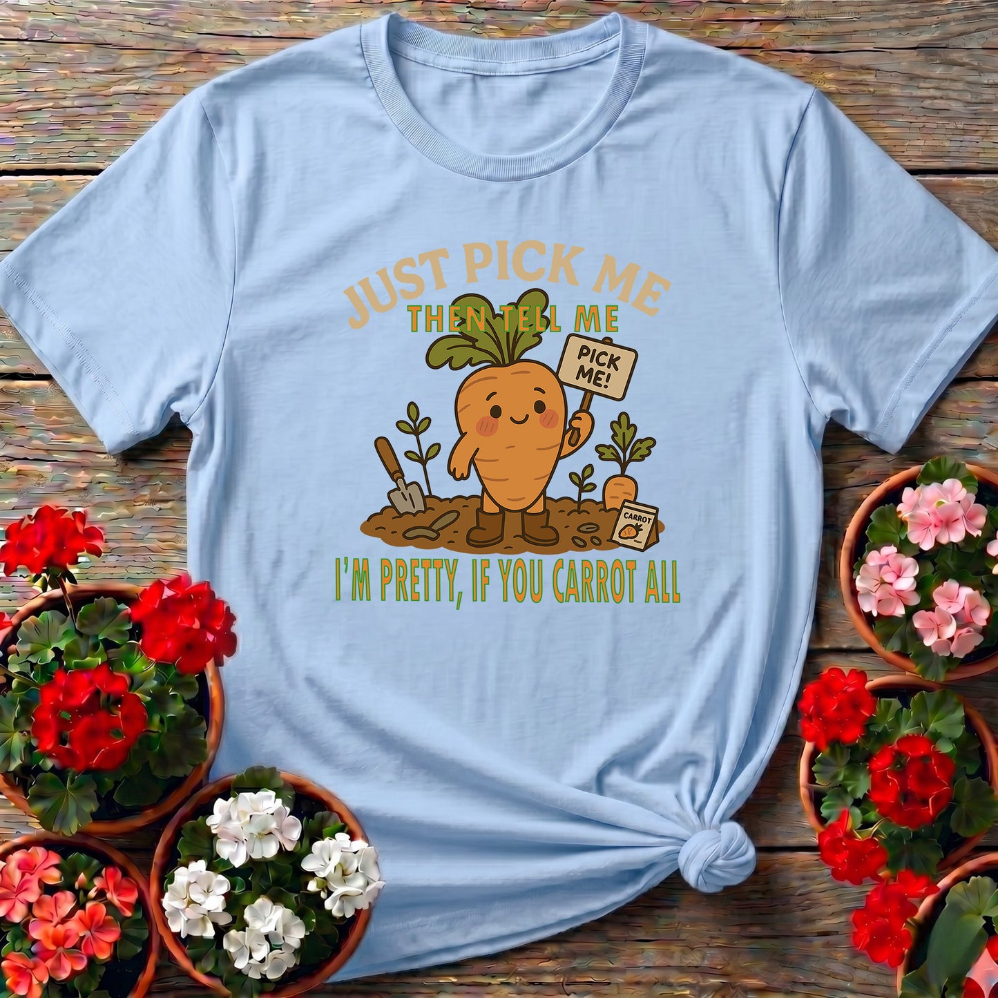 Just Pick Me If You Carrot All Funny Pun T-shirt