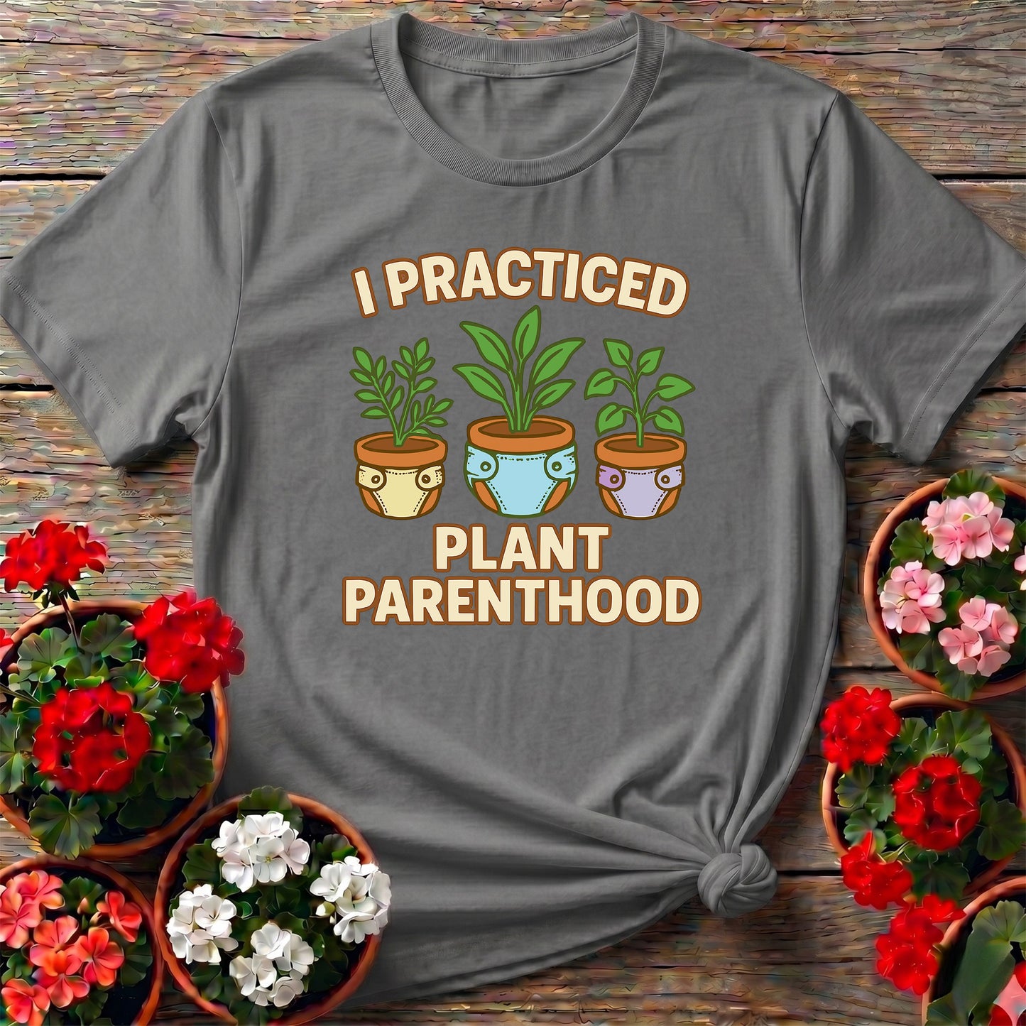 I Practiced Plant Parenthood Funny Retro Tee