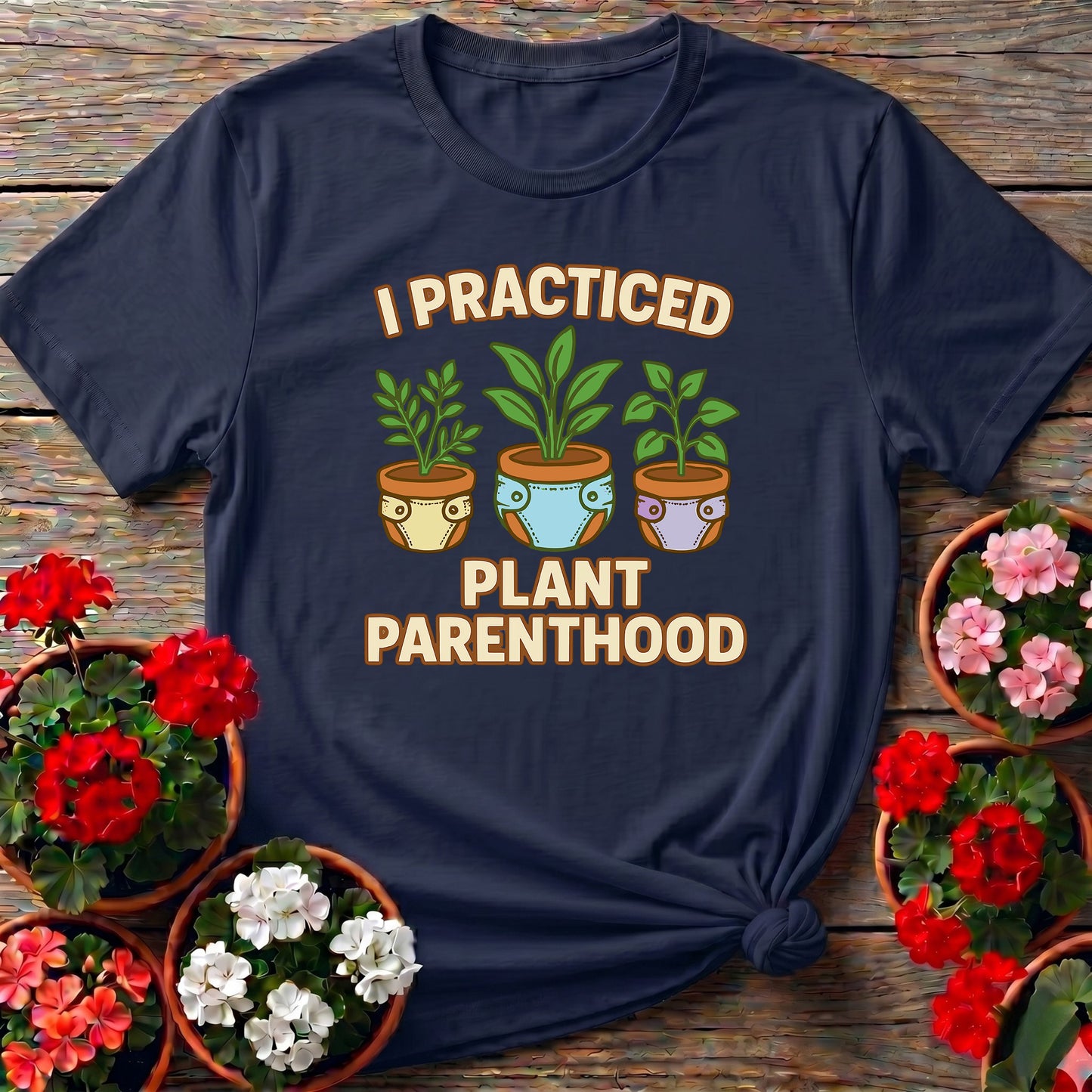 I Practiced Plant Parenthood Funny Retro Tee