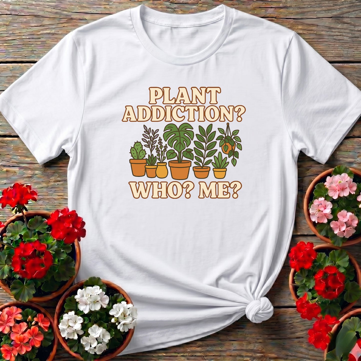 Plant Addiction Who Me Cute Houseplant Tee