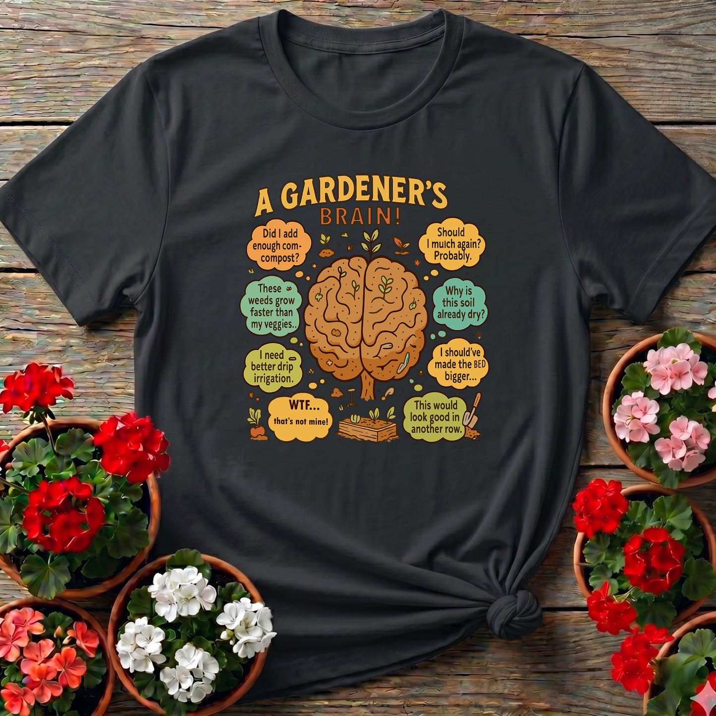 A Gardeners Brain Funny Raised Bed T-shirt