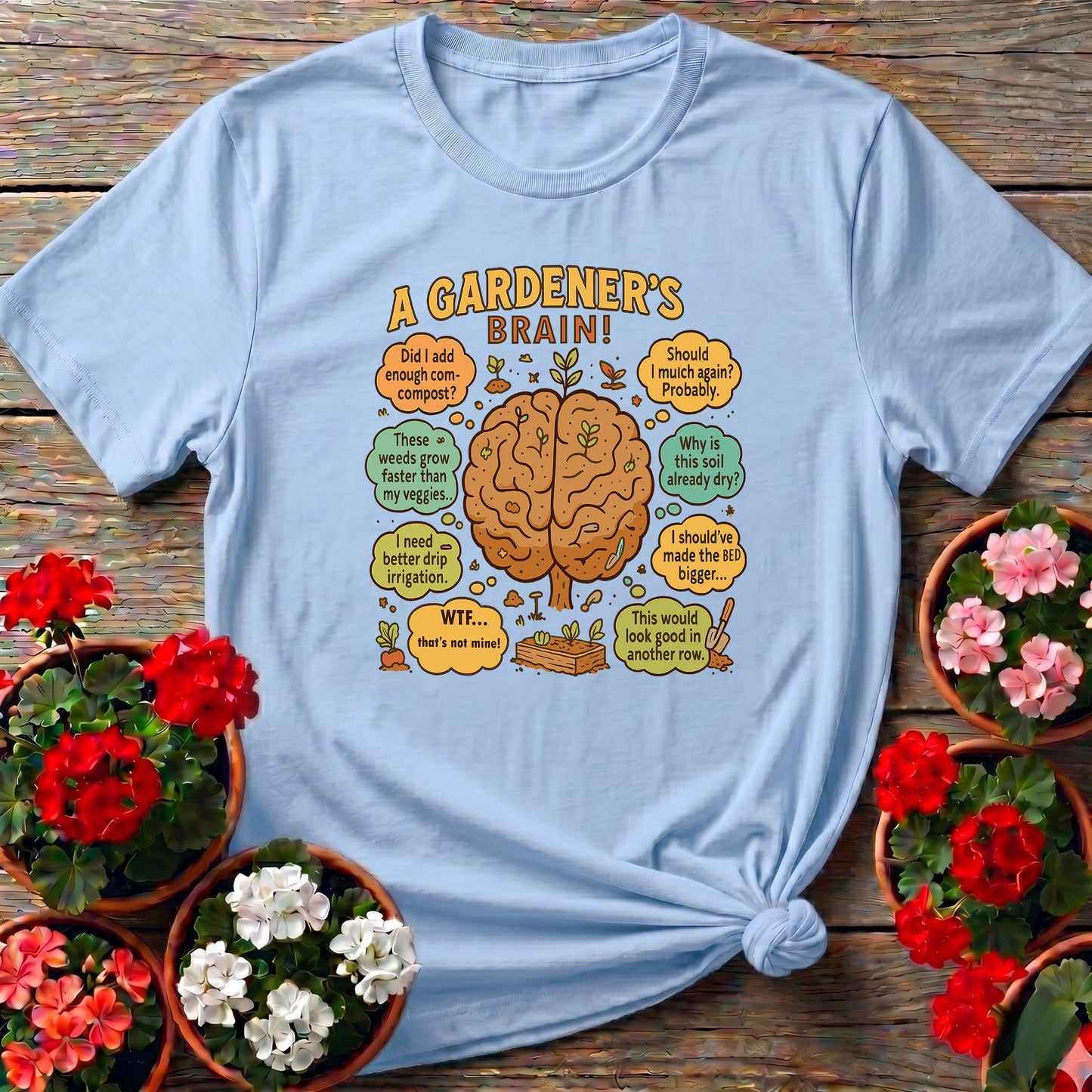 A Gardeners Brain Funny Raised Bed T-shirt