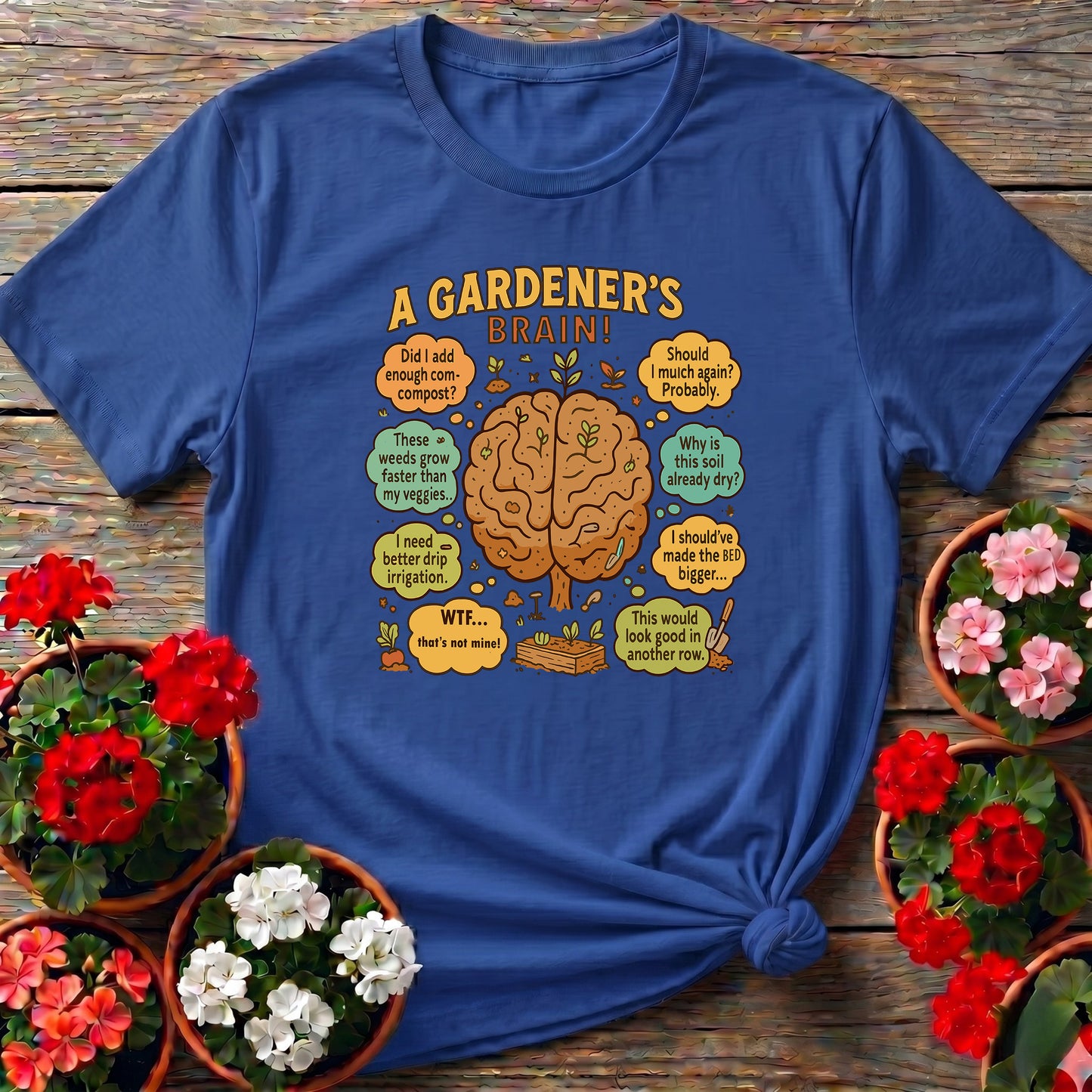 A Gardeners Brain Funny Raised Bed T-shirt