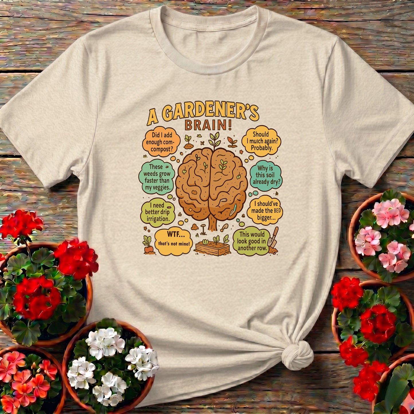 A Gardeners Brain Funny Raised Bed T-shirt