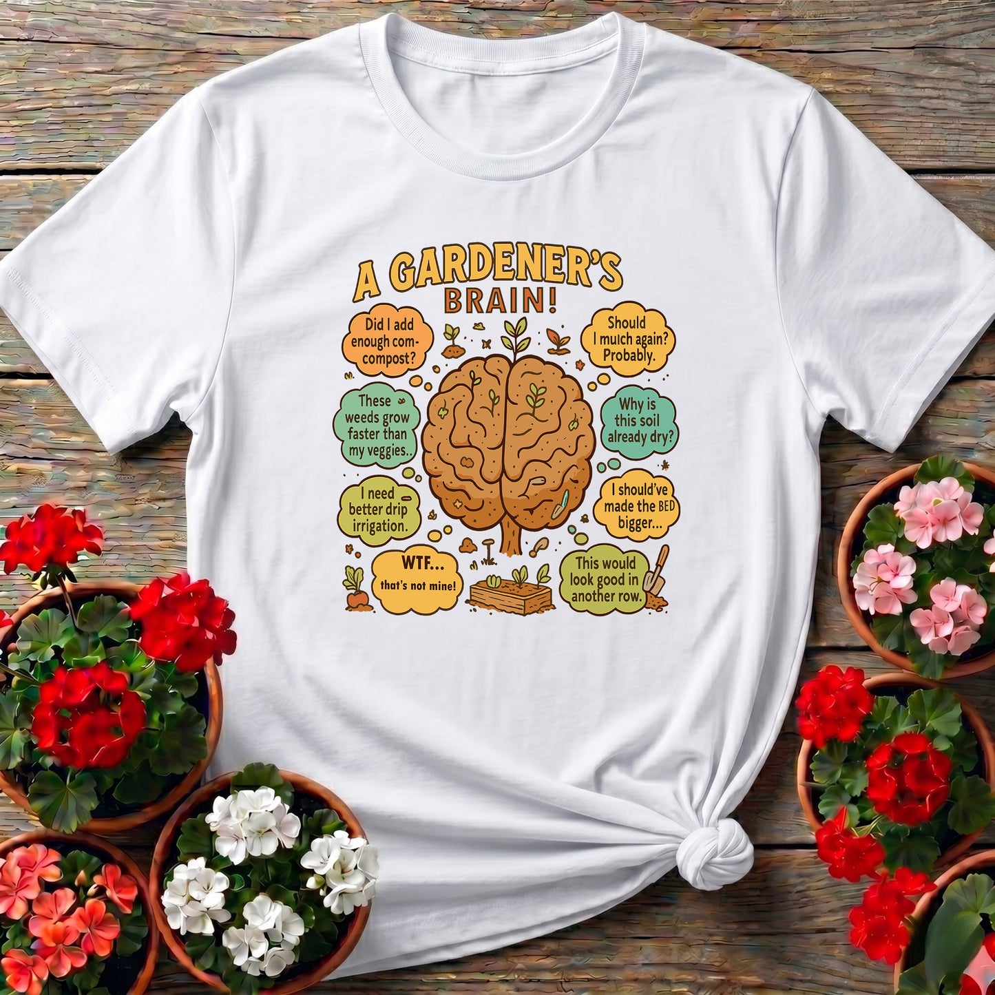 A Gardeners Brain Funny Raised Bed T-shirt
