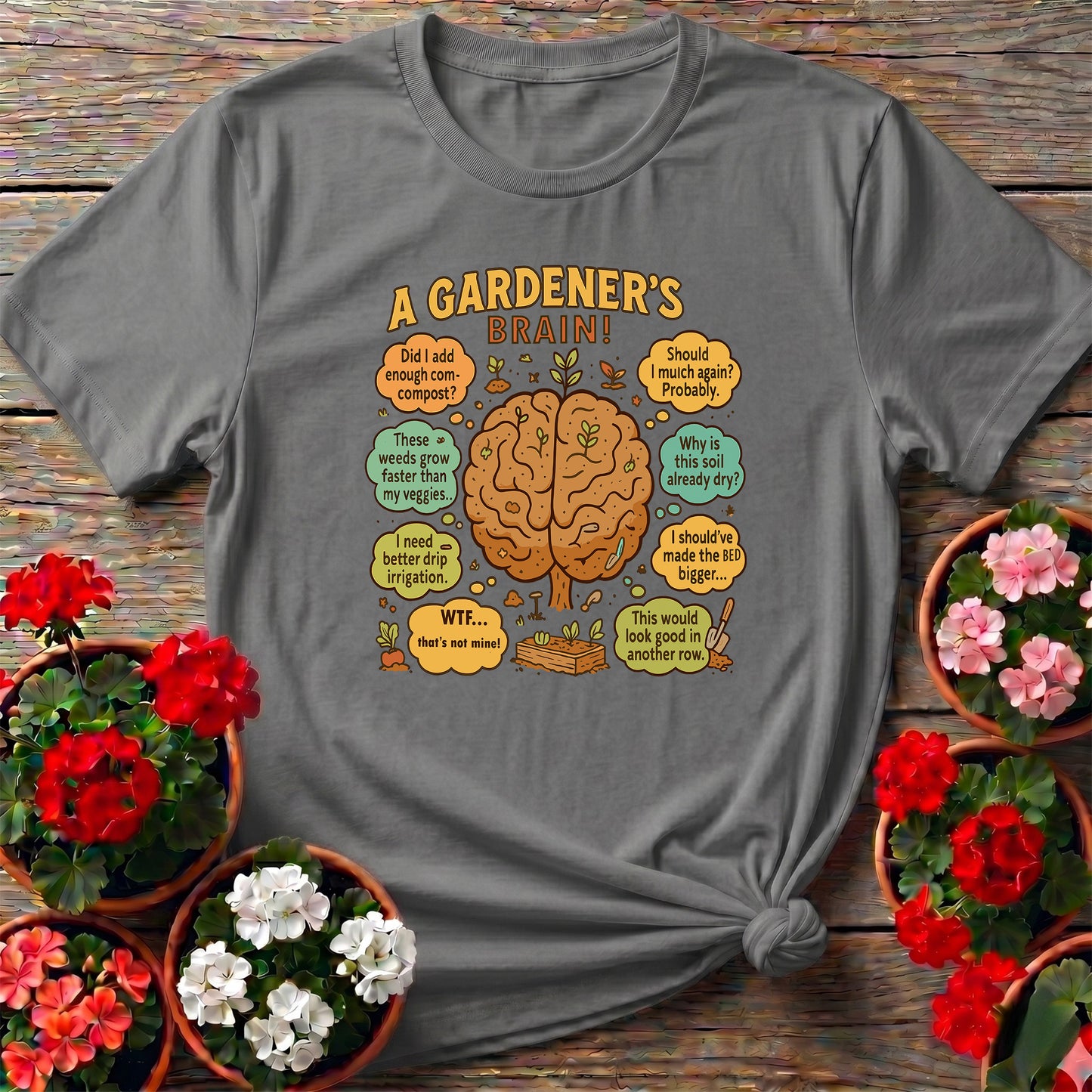 A Gardeners Brain Funny Raised Bed T-shirt