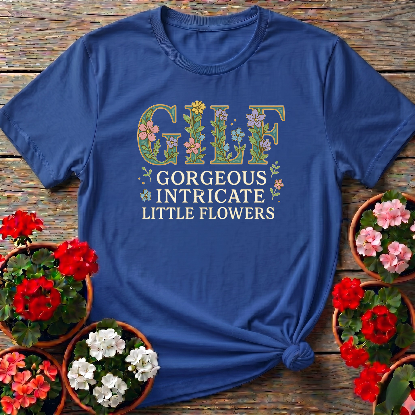GILF Gorgeous Intricate Little Flowers T-shirt
