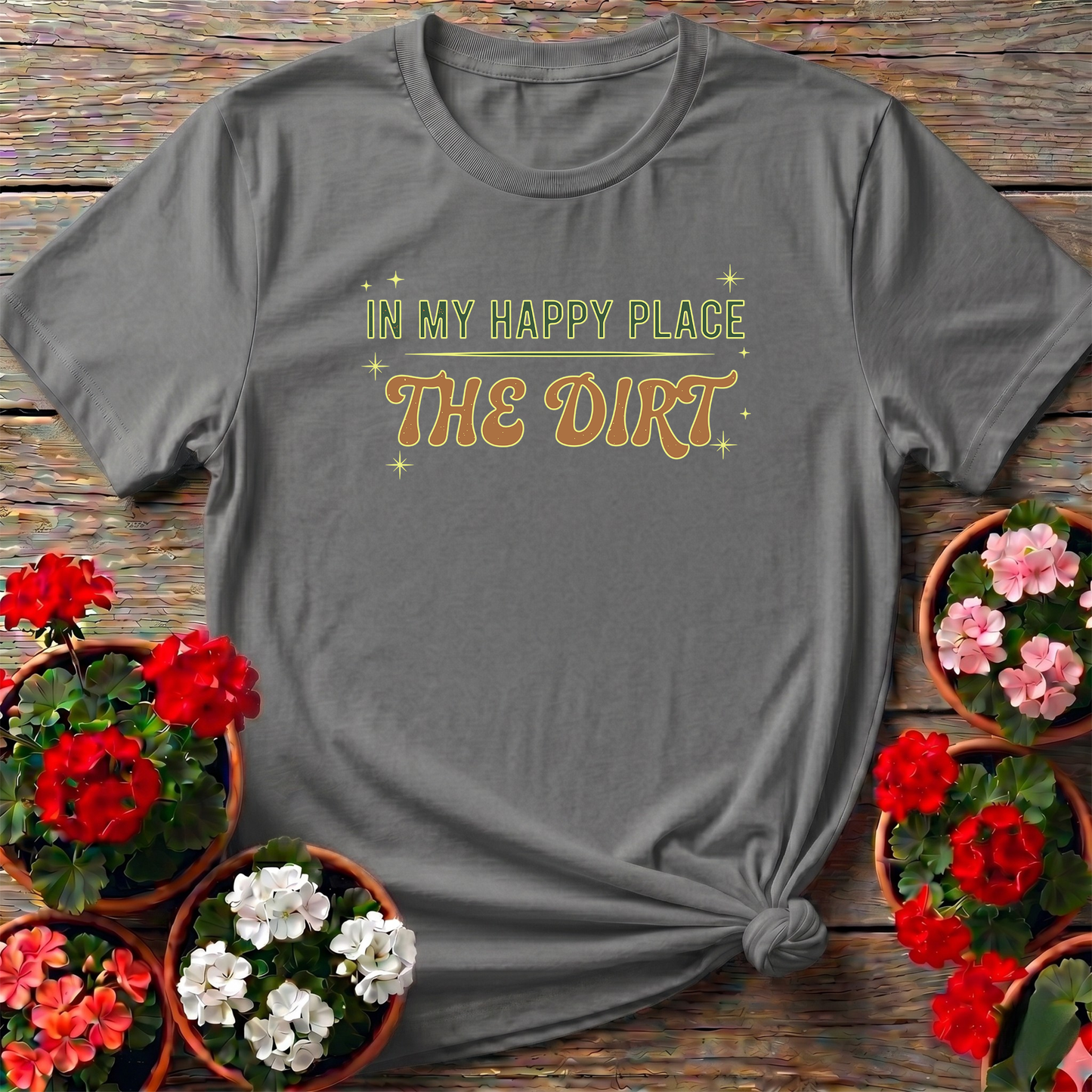 In My Happy Place The Dirt Retro Style Garden Tee