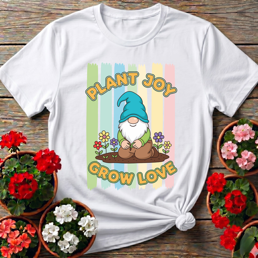 Plant Joy Grow Love Whimsical Garden Gnome T-shirt