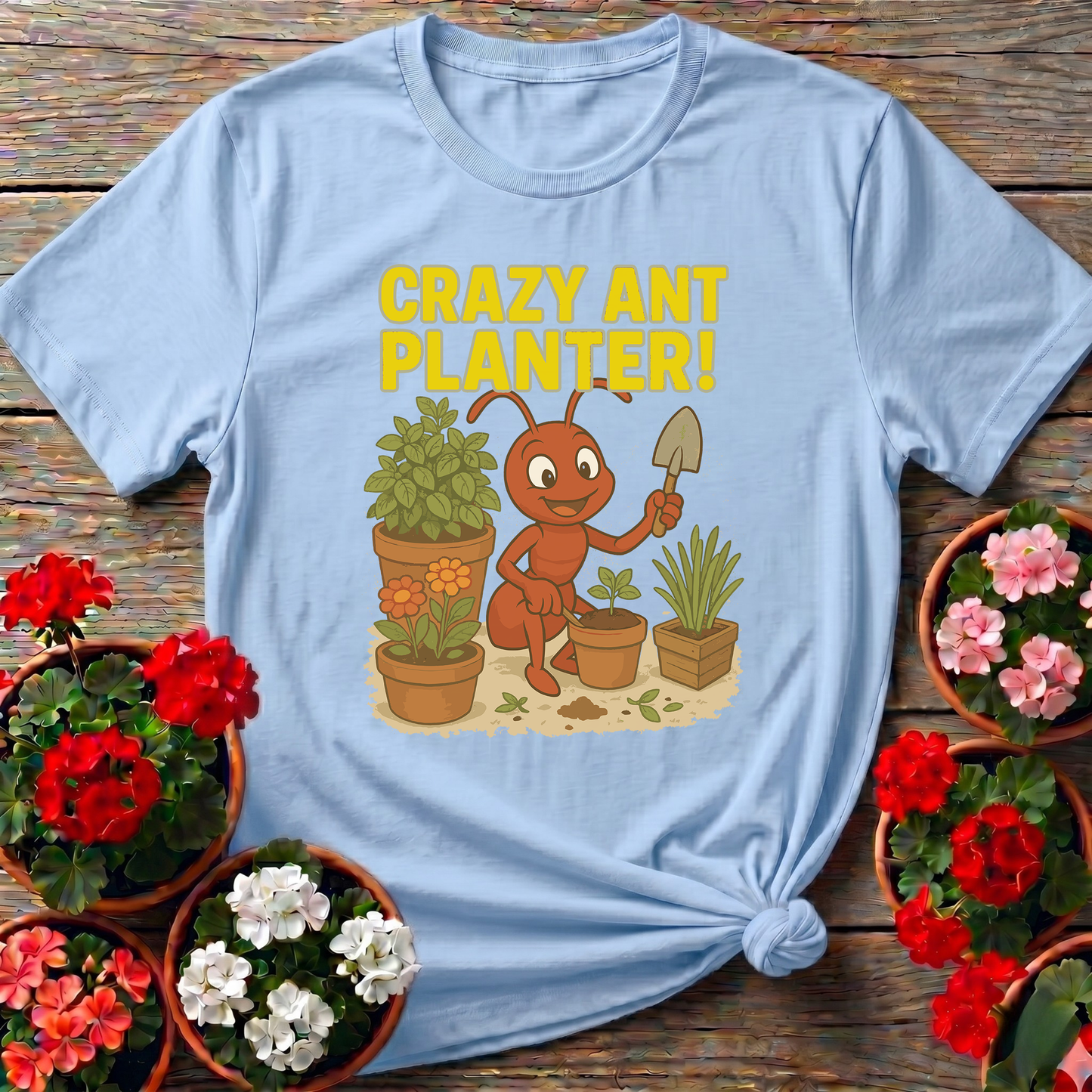 Humorous Crazy Ant Planter Garden Enthusiast Shirt