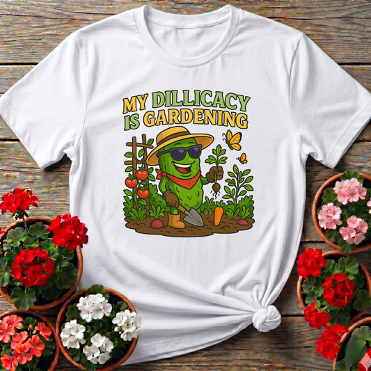 My Dillicacy Is Gardening Funny Pickle T-shirt
