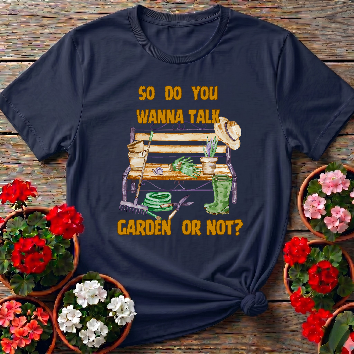 Wanna Talk Garden Or Not Funny T shirt